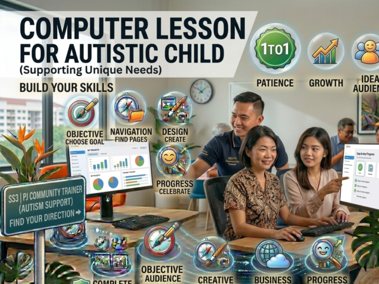 💻 Computer Lessons for Autistic Children in Serdang, Seri Kembangan, Bukit Jalil & Puchong (1-to-1 Step-by-Step Guidance)